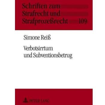 Verbotsirrtum und Subventionsbetrug: Unter Berücksichtigung der Besonderheiten bei der betrügerischen Erlangung von EU-Sanktionen
