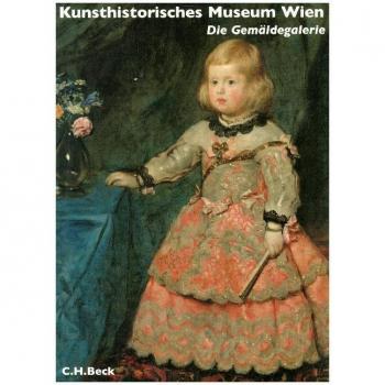 Kunsthistorisches Museum Wien Bd. 2: Die Gemäldegalerie