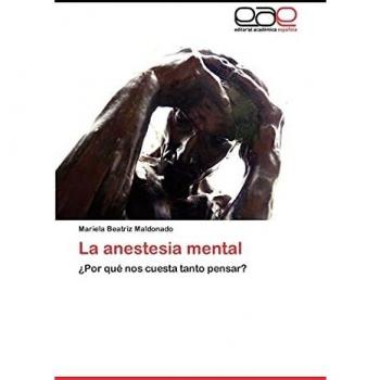 La anestesia mental: ¿Por qué nos cuesta tanto pensar?