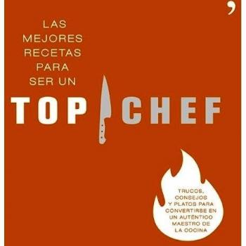Las Mejores Recetas Para Ser Un Top Chef