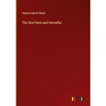 The Soul Here and Hereafter