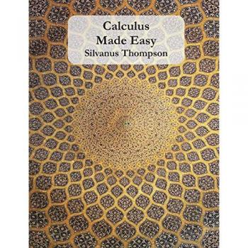 Thompson, Silvanus P: Calculus Made Easy