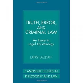 Truth, Error, And Criminal Law, Cambridge Studies in Philosophy and Law