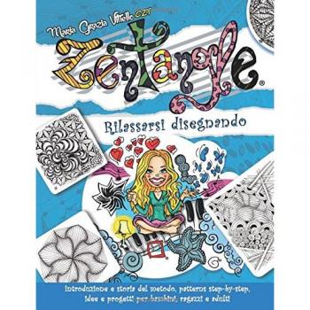 Zentangle. Rilassarsi disegnando. Introduzione e guida operativa