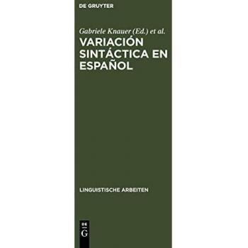 Variación sintáctica en español: Un reto para las teorías de la sintaxis