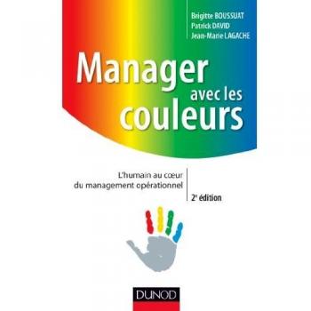 Manager avec les couleurs 2e éd. L'humain au coeur du management opérationnel