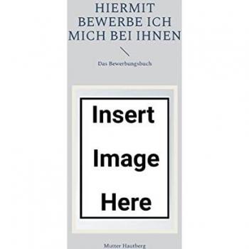 Hiermit bewerbe ich mich bei Ihnen