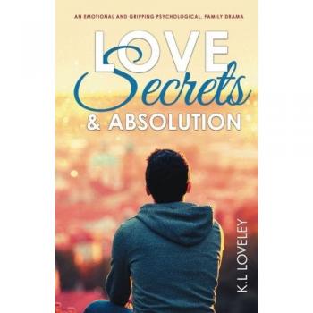 Love, Secrets, and Absolution: A gripping, emotional psychological family drama
