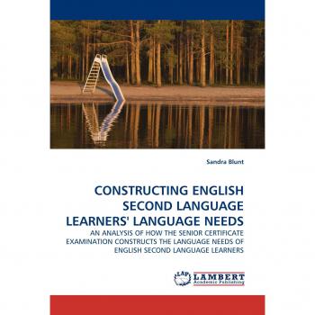 CONSTRUCTING ENGLISH SECOND LANGUAGE LEARNERS'' LANGUAGE NEEDS