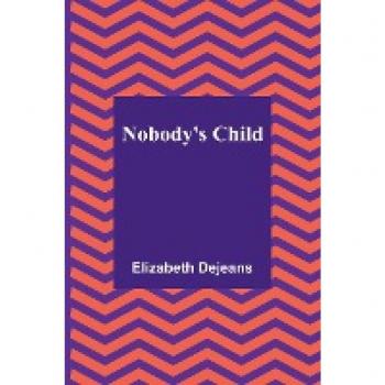Dejeans, Elizabeth: Nobody's Child