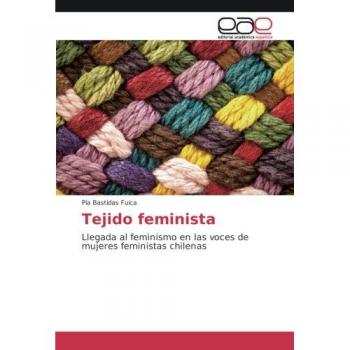 Bastidas Fuica, Pía: Tejido feminista