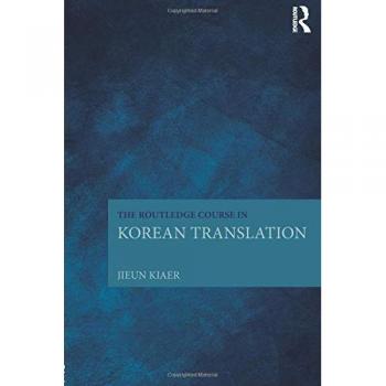 The Routledge Course in Korean Translation by Jieun Kiaer