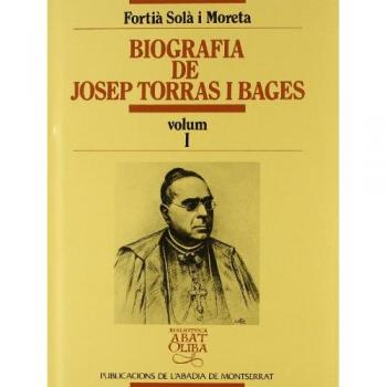 Biografia de Josep Torras i Bages, vol. I
