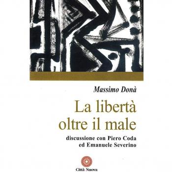 La libertà oltre il male. Discussione con Piero Coda ed Emanuele Severino