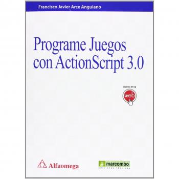 Programe juegos con actionscript 3. 0 (Tapa blanda).
