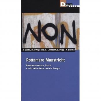 Rottamare Masstricht. Questione tedesca, Brexit e crisi della democrazia in Europa