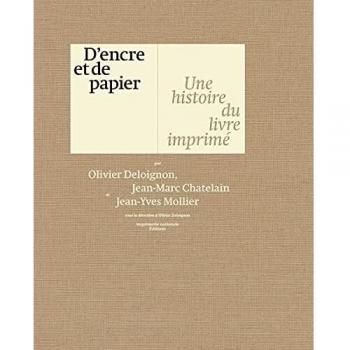 D'encre et de papier : une histoire du livre imprimé