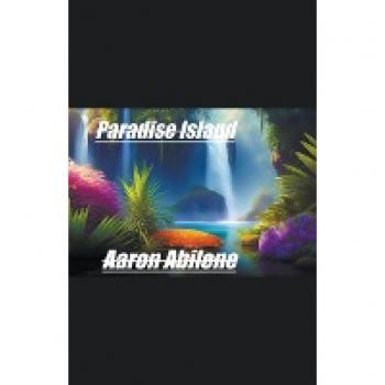 Abilene, Aaron: Paradise Island