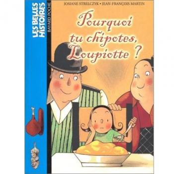 Pourquoi tu chipotes, Loupiotte ? (Poche Bell Hist)