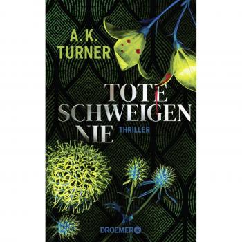 Turner, A. K. Tote Schweigen Nie: Thriller (Raven & Flyte Ermitteln, Band 1)