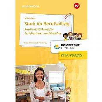 Kompetent erziehen: Stark im Berufsalltag