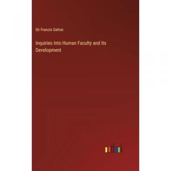 Inquiries Into Human Faculty and Its Development