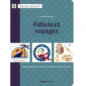 Fabuleux voyages. Des centaines de motifs à broder au point de croix