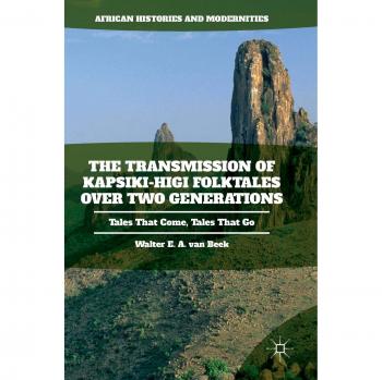 The Transmission of Kapsiki-Higi Folktales over Two Generations: Tales That Come, Tales That Go