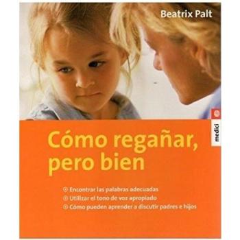 Como regañar,pero bien (Tapa blanda).