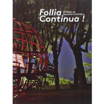 Follia Continua! 25 Years of Galleria Continua