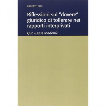 Riflessioni sul «dovere» giuridico di tollerare nei rapporti interprivati. Quo usque tandem?