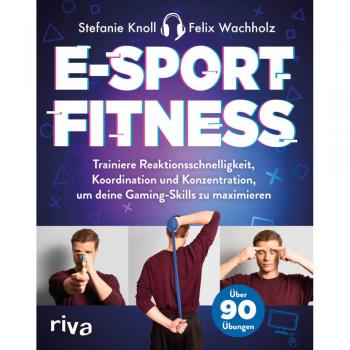 E-Sport-Fitness: Trainiere Reaktionsschnelligkeit, Koordination und Konzentration, um deine Gaming-Skills zu maximieren. Mit über 90 Übungen