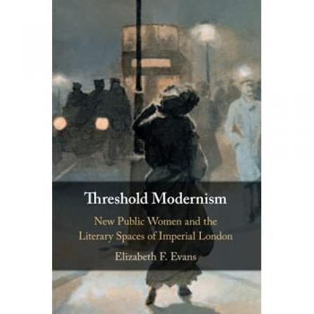 Evans, Elizabeth F.: Threshold Modernism