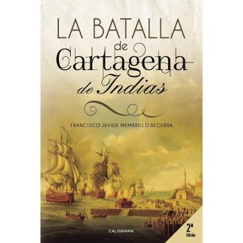 La Batalla de Cartagena de Indias: 2ª edición (Tapa blanda).