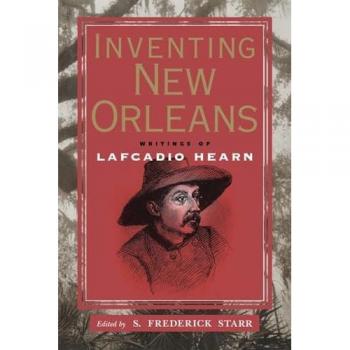 University Press of Mississippi Inventing New Orleans: Writings of Lafcadio Hearn