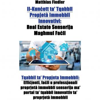 Il-Kun¿ett ta' Tqabbil Propjetà Immobbli Innovativi: Real Estate Senserija Mag¿mul Fa¿li: Tqabbil ta' Propjeta Immobbli: Effi¿jenti, fa¿li u ... ta' tqabbil innovattiv ta' proprjetà immobbli