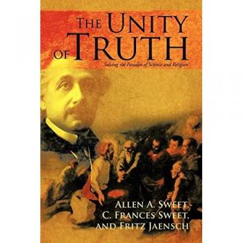 The Unity of Truth: Solving the Science and Religion Paradox