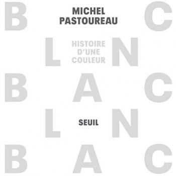 Michel Pastoureau Blanc. Histoire D'Une Couleur: Histoire D'Une Couleur