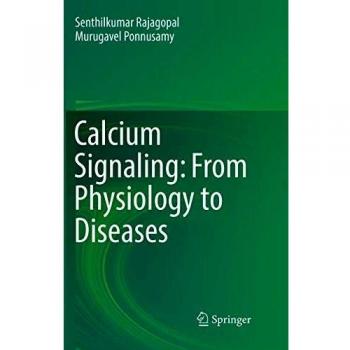 Ponnusamy, Murugavel: Calcium Signaling: From Physiology to Diseases