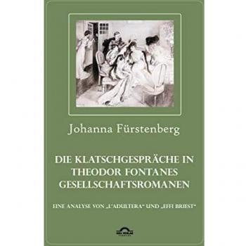 Die Klatschgespräche in Theodor Fontanes Gesellschaftsromanen