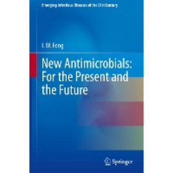 New Antimicrobials: For the Present and the Future (Emerging Infectious Diseases of the 21st Century)