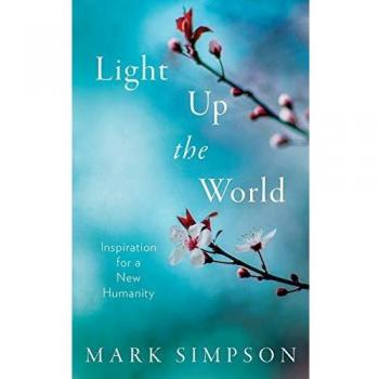 Light Up the World: Inspiration for a New Humanity