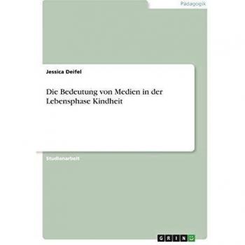 Die Bedeutung von Medien in der Lebensphase Kindheit