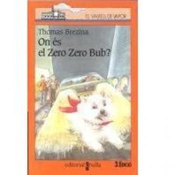 On és el Zero Zero Bub?