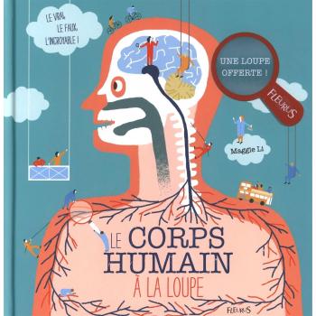 Le corps humain à la loupe