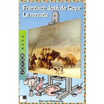 Francisco José de Goya: La nevada (Tapa blanda).