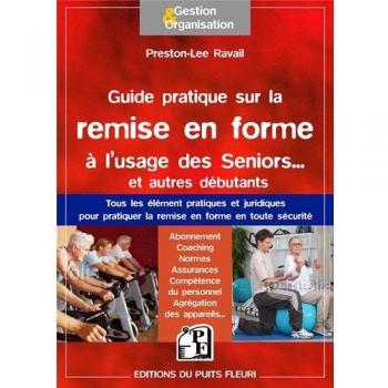 Guide pratique de la remise en forme à l'usage des Seniors... et des autres