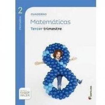 CUADERNO MATEMATICAS 2 PRIMARIA 3 TRIM SABER HACER (Tapa blanda).