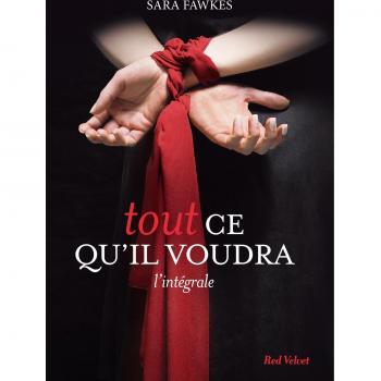 Tout ce qu'il voudra : L'intégrale