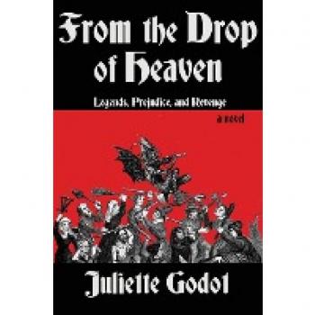 From the Drop of Heaven: Legends, Prejudice, and Revenge